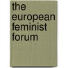 The European Feminist Forum by W. Harcourt