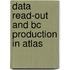 Data Read-out And Bc Production In Atlas