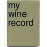 My wine record by R. Van Camp