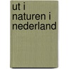 Ut i naturen i Nederland door G. de Boer