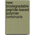 New Biodegradable Peptide-based Polymer Constructs