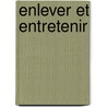 Enlever et Entretenir by E. Kamma