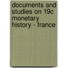 Documents and studies on 19c monetary history - France by Georges Depeyrot