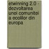 eTwinning 2.0 - Dezvoltarea unei comunitei a ecolilor din Europa