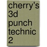 Cherry's 3D Punch Technic 2 by E.T. Ng