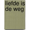 Liefde is de weg by Roemi