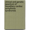 Clinical and Genetic Spectrum of Hereditary Cardiac Arrhythmia Syndromes by Z.A. Bhuiyan