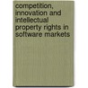 Competition, innovation and intellectual property rights in software markets door V. Kocsis