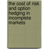 The cost of risk and option hedging in incomplete markets by V. Minina