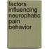 Factors influencing neurophatic pain behavior