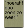 "Hoerah! Dao zeen ze weer!" door J-P.J.M. Laugs