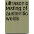 Ultrasonic testing of austenitic welds