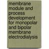 Membrane module and process development for monopolar and bipolar membrane electrodialysis door J.H. Balster
