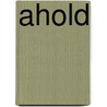 Ahold by Fleur Scheele