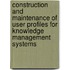 Construction and Maintenance of User Profiles for Knowledge Management Systems