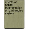 Effects of habitat fregmentation on a tri-trophic system door J.A. Elzinga