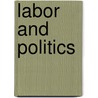 Labor and politics door M.H.P.M. van Putten