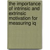 The Importance Of Intrinsic And Extrinsic Motivation For Measuring Iq door Lex Borghans