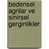 Bedensel agrilar ve sinirsel gerginlikler