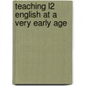 Teaching L2 English at a very early age door Vanessa Ruth Lobo