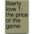 Liberty Love 1: The price of the game