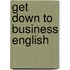 Get down to Business English