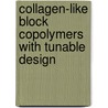 Collagen-like block copolymers with tunable design door H. Teles