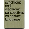 Synchronic and Diachronic Perspectives on Contact Languages door V. Velupillai