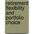 Retirement Flexibility and Portfolio Choice