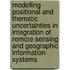 Modelling positional and thematic uncertainties in integration of remote sensing and geographic information systems