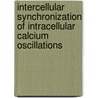 Intercellular Synchronization of Intracellular Calcium Oscillations door J.M.A.M. Kusters