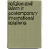 Religion and Islam in Contemporary International Relations