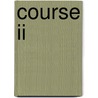 Course Ii door D. De Tombe