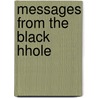 Messages from the black hHole door B. Noordenbos