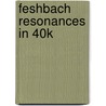Feshbach resonances in 40K by A. Ludewig