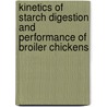 Kinetics of starch digestion and performance of broiler chickens by R.E. Weurding