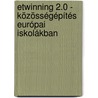 eTwinning 2.0 - Közösségépítés európai iskolákban door Derrick De Kerckhove