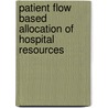 Patient flow based allocation of hospital resources door J.M.H. Vissers