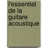 L'essentiel de la guitare acoustique