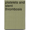 Platelets and Stent thrombosis door J.W. van Werkum