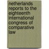 Netherlands Reports to the Eighteenth International Congress of Comparative Law door L.P.W. van Vliet