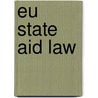 Eu State Aid Law door N. Pesaresi