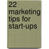 22 Marketing tips for start-ups by Peter Desmyttere