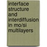 Interface structure and interdiffusion in Mo/Si multilayers by I. Nedelcu