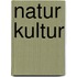 Natur Kultur