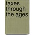 Taxes through the Ages