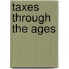 Taxes through the Ages door F.H.M. Grapperhaus