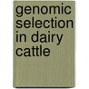 Genomic selection in dairy cattle door A.P.W. de Roos