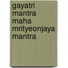 Gayatri mantra Maha Mrityeonjaya mantra door H.A. Braat