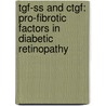 Tgf-ss And Ctgf: Pro-fibrotic Factors In Diabetic Retinopathy door Rob van Geest
